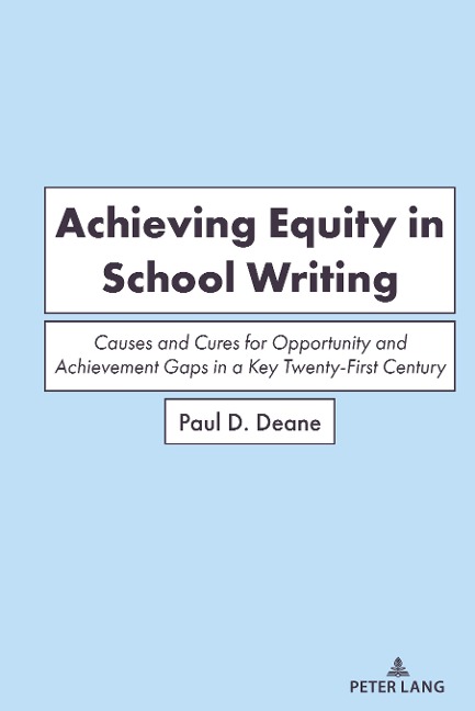 Achieving Equity in School Writing: Causes and Cures for Opportunity and Achievement Gaps in a Key Twenty-First Century Skill