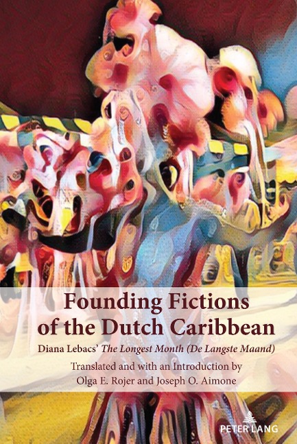 Founding Fictions of the Dutch Caribbean: Diana Lebacs The Longest Month (De Langste Maand)