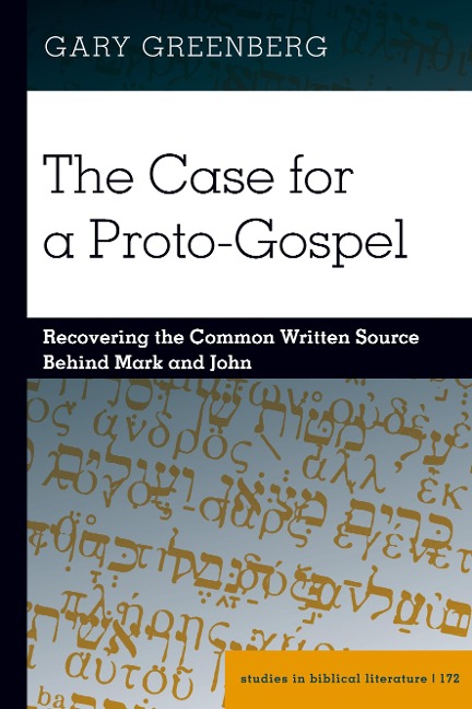 The Case for a Proto-Gospel: Recovering the Common Written Source Behind Mark and John