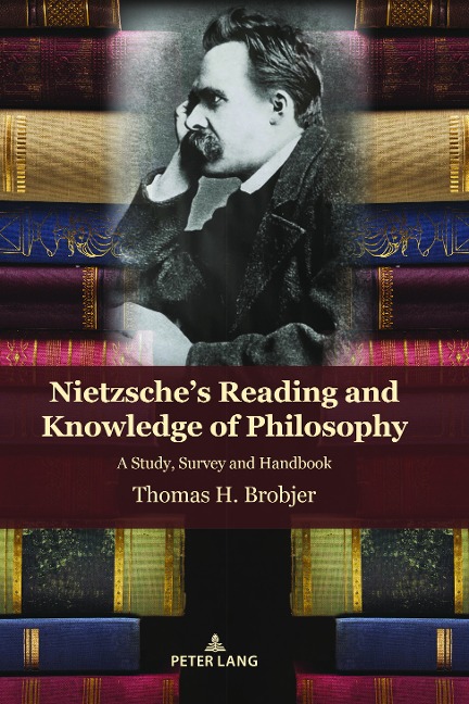 Nietzsches Reading and Knowledge of Philosophy: A Study, Survey and Handbook