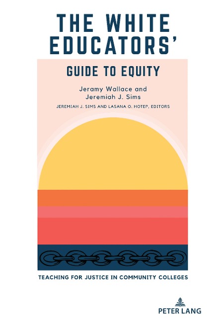 The White Educators Guide to Equity: Teaching for Justice in Community Colleges