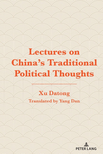 Lectures on Chinas Traditional Political Thoughts