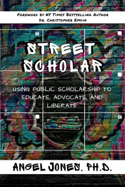 Street Scholar: Using Public Scholarship to Educate, Advocate, and Liberate