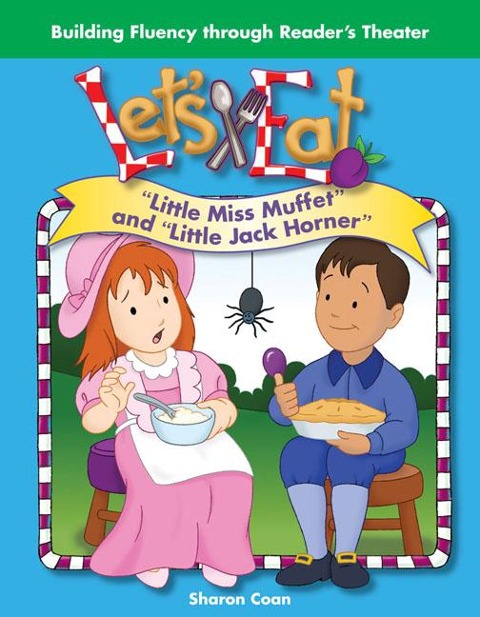 Lets Eat: Little Miss Muffet and Little Jack Horner