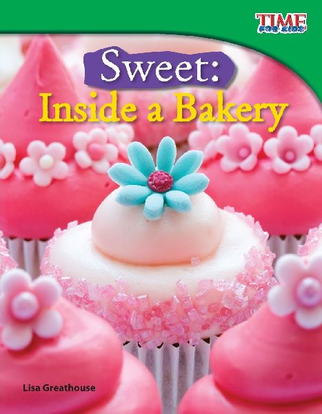 Sweet: Inside a Bakery : Inside a Bakery