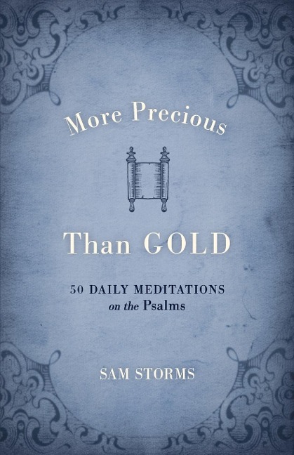More Precious Than Gold: 50 Daily Meditations on the Psalms