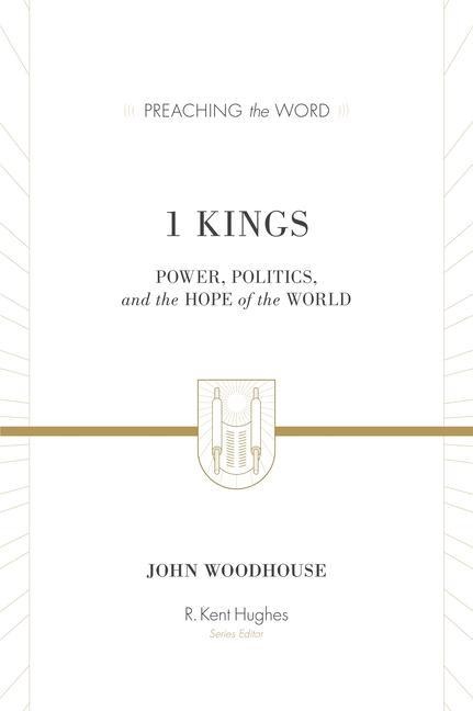 1 Kings: Power, Politics, and the Hope of the World