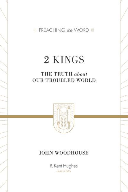 2 Kings: The Truth about Our Troubled World