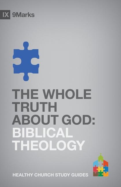 The Whole Truth about God: Biblical Theology
