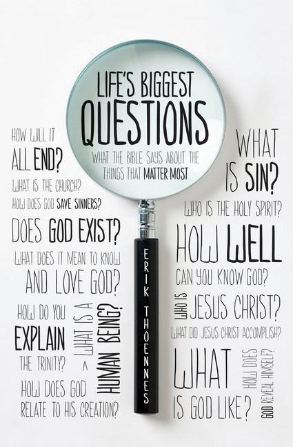 Lifes Biggest Questions: What the Bible Says about the Things That Matter Most