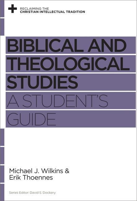 Biblical and Theological Studies: A Students Guide