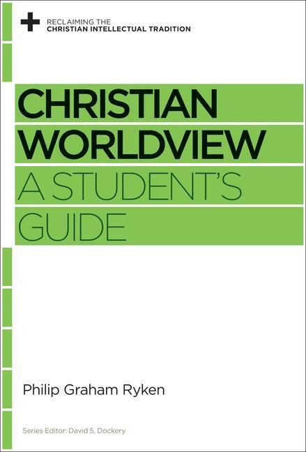 Christian Worldview: A Students Guide