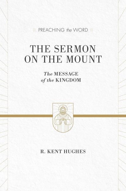 The Sermon on the Mount: The Message of the Kingdom