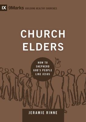 Church Elders: How to Shepherd Gods People Like Jesus