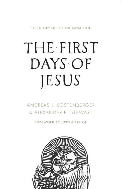 The First Days of Jesus: The Story of the Incarnation