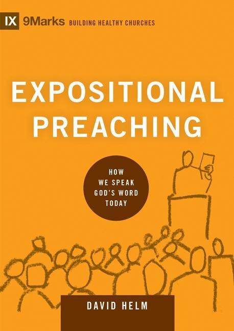 Expositional Preaching: How We Speak Gods Word Today
