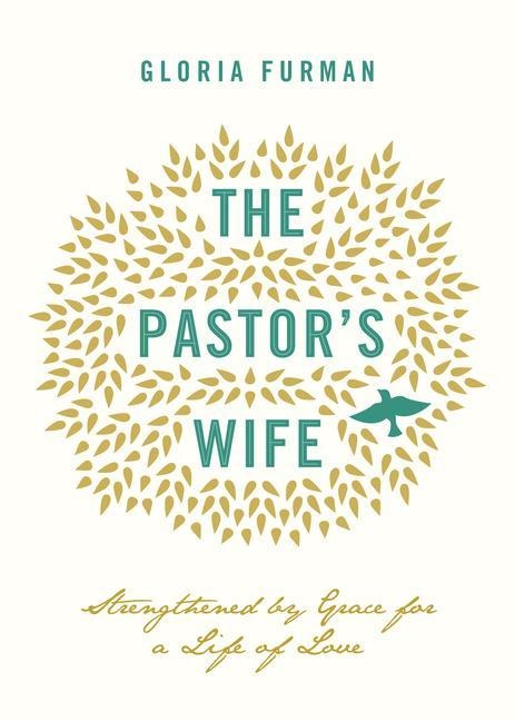 The Pastors Wife: Strengthened by Grace for a Life of Love