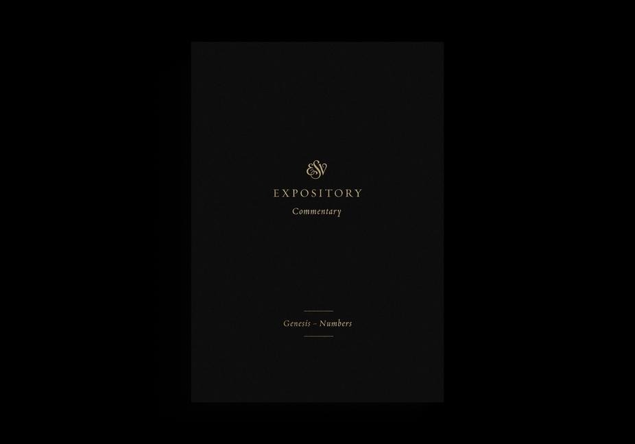 ESV Expository Commentary: Genesis-Numbers (Volume 1)