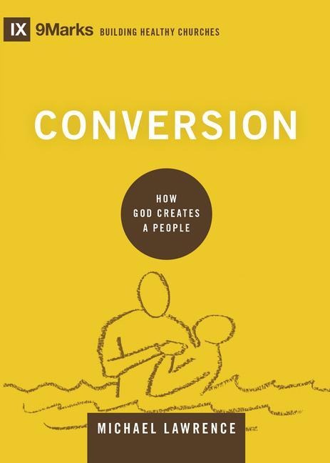 Conversion: How God Creates a People