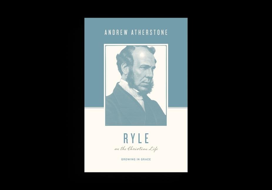Ryle on the Christian Life: Growing in Grace