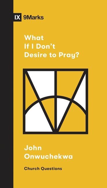 What If I Dont Desire to Pray?