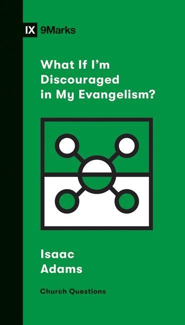 What If Im Discouraged in My Evangelism?
