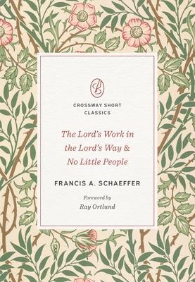 The Lords Work in the Lords Way and No Little People