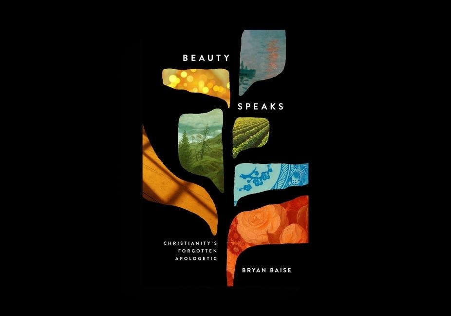 Beauty Speaks: Christianitys Forgotten Apologetic