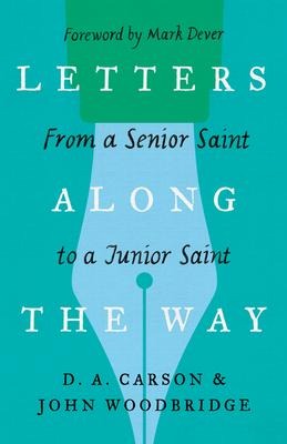 Letters Along the Way: From a Senior Saint to a Junior Saint