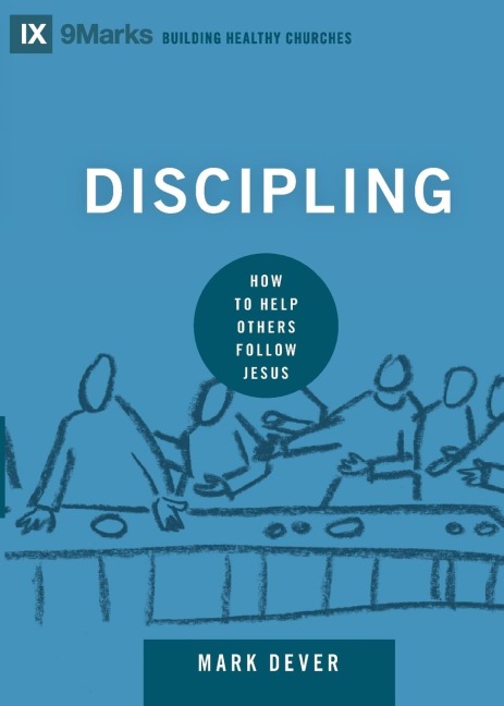 Discipling: How to Help Others Follow Jesus