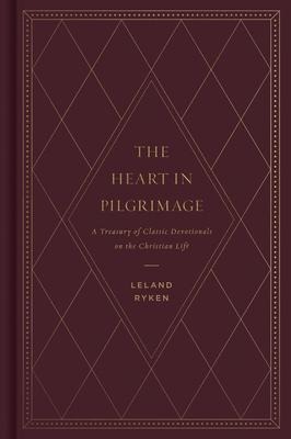 The Heart in Pilgrimage: A Treasury of Classic Devotionals on the Christian Life
