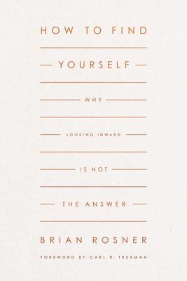 How to Find Yourself: Why Looking Inward Is Not the Answer