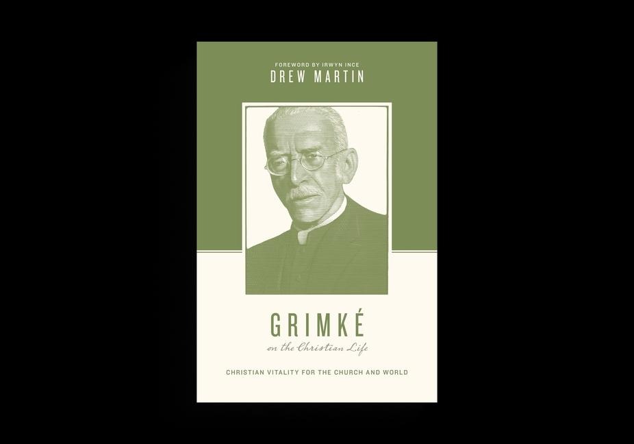 Grimké on the Christian Life: Christian Vitality for the Church and World