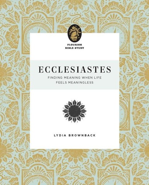 Ecclesiastes: Finding Meaning When Life Feels Meaningless