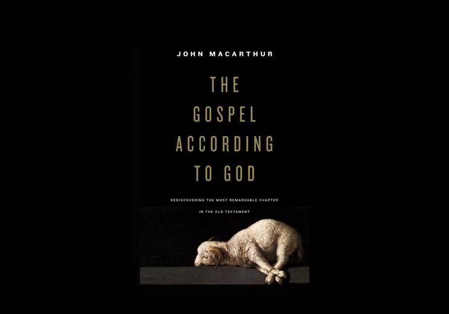 The Gospel According to God: Rediscovering the Most Remarkable Chapter in the Old Testament