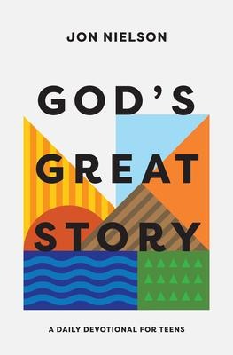 Gods Great Story: A Daily Devotional for Teens