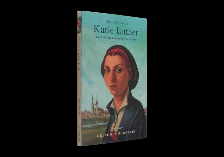 The Story of Katie Luther: The Nun Who Escaped to True Freedom