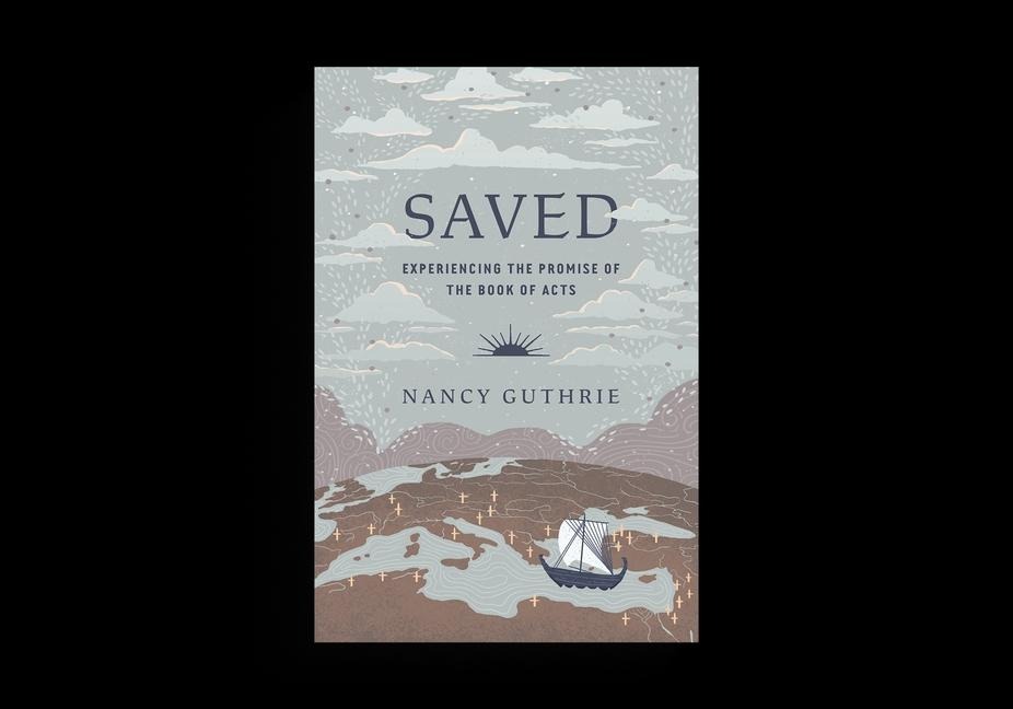 Saved: Experiencing the Promise of the Book of Acts