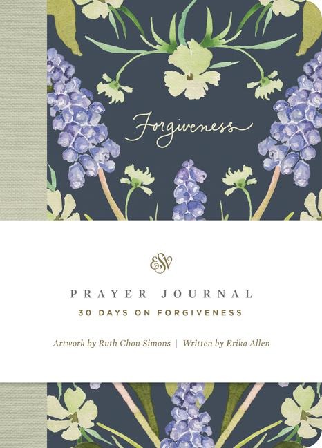 ESV Prayer Journal: 30 Days on Forgiveness (Paperback)
