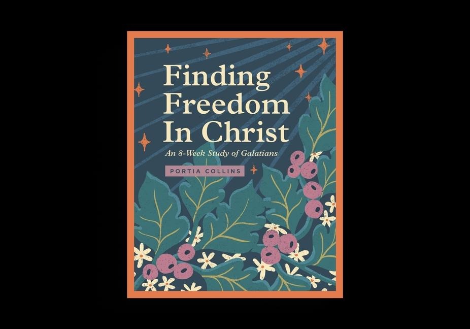 Finding Freedom in Christ: An 8-Week Study of Galatians