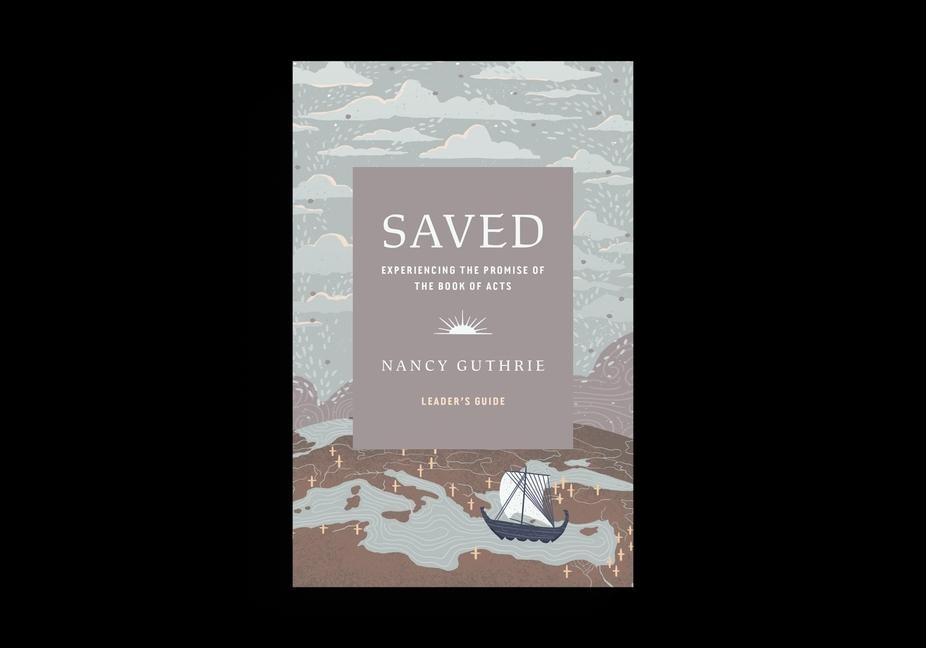 Saved Leaders Guide: Experiencing the Promise of the Book of Acts