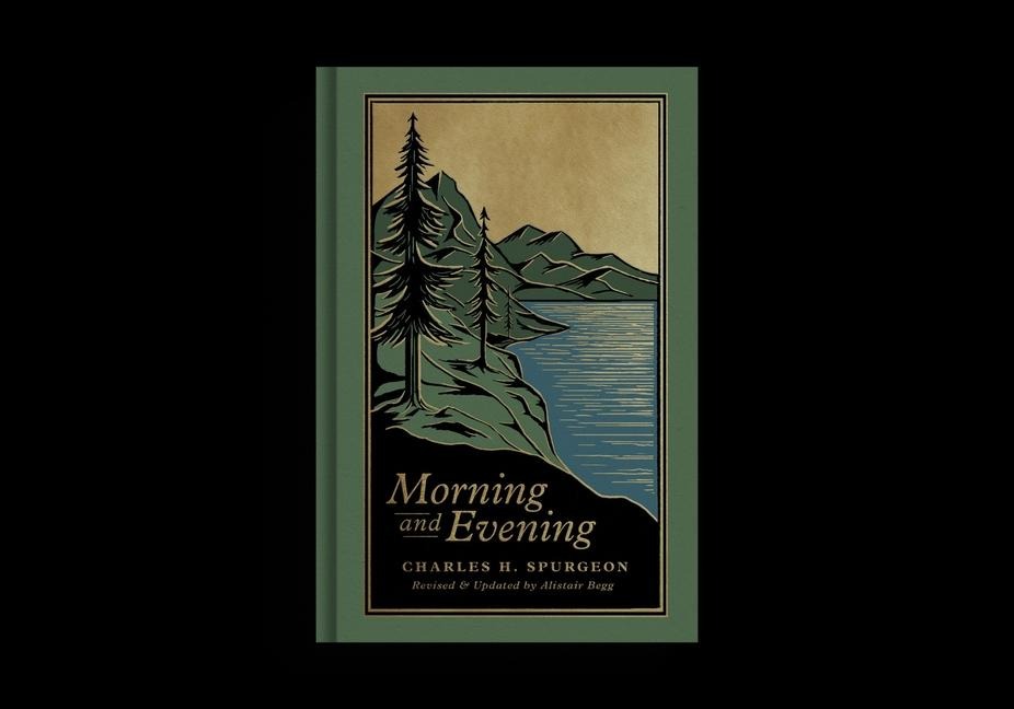 Morning and Evening: A New Edition of the Classic Devotional Based on the Holy Bible, English Standard Version