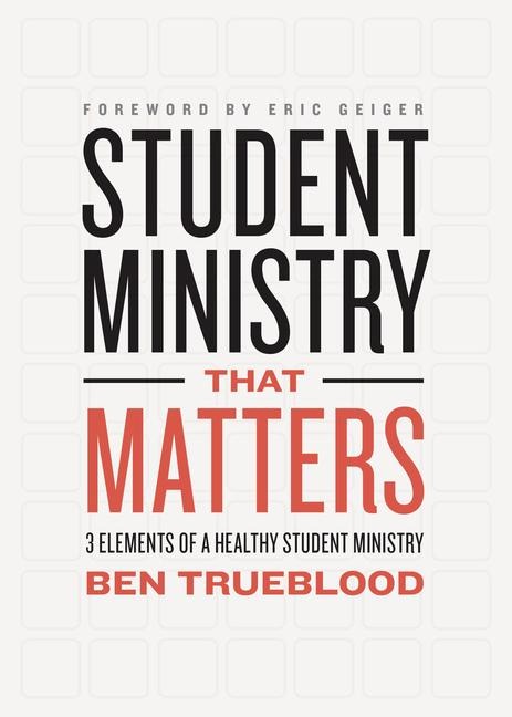 Student Ministry That Matters: 3 Elements of a Healthy Student Ministry