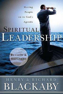 Spiritual Leadership: Moving People on to Gods Agenda