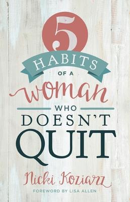 5 Habits of a Woman Who Doesnt Quit