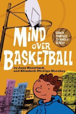 Mind Over Basketball: Coach Yourself to Handle Stress