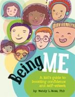 Being Me: A Kids Guide to Boosting Confidence and Self-Esteem