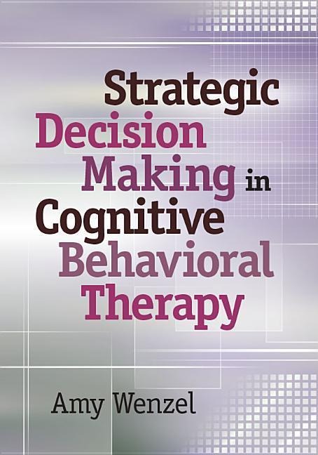 Strategic Decision Making in Cognitive Behavioral Therapy