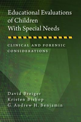 Educational Evaluations of Children with Special Needs: Clinical and Forensic Considerations