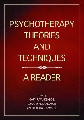 Psychotherapy Theories and Techniques: A Reader